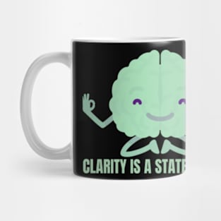 Clarity Is A State Of Mind Mug